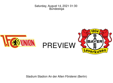 Match Preview 1. FC Union Berlin vs Bayer 04 Leverkusen Bundesliga Aug 14, 2021
