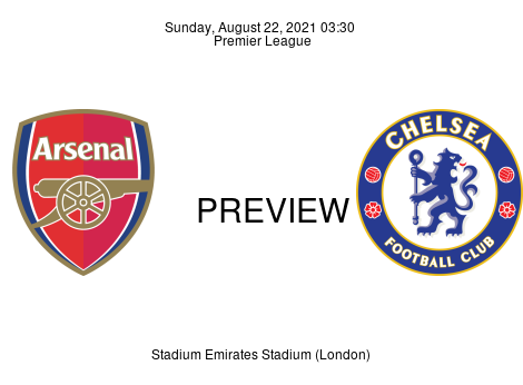 Match Preview Arsenal vs Chelsea Premier League Aug 22, 2021
