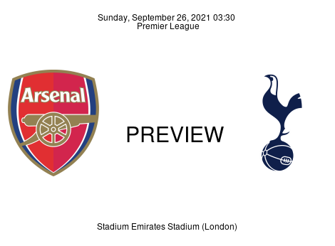 Match Preview Arsenal vs Tottenham Hotspur Premier League Sep 26, 2021