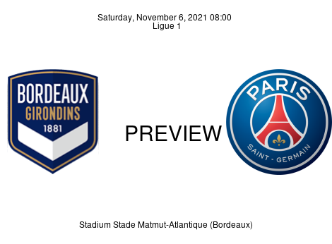 Match Preview Bordeaux vs Paris Saint Germain Ligue 1 Nov 6, 2021
