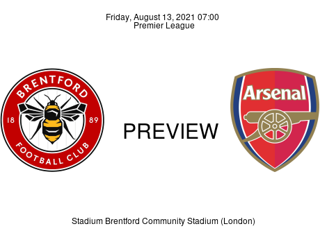 Match Preview Brentford vs Arsenal Premier League Aug 13, 2021