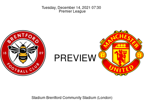 Match Preview Brentford vs Manchester United Premier League Dec 14, 2021
