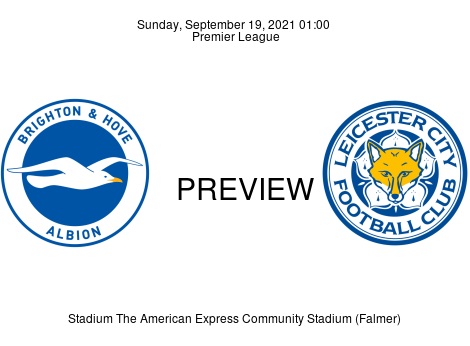 Match Preview Brighton & Hove Albion vs Leicester City Premier League Sep 19, 2021