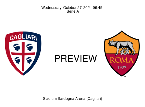 Match Preview Cagliari vs Roma Serie A Oct 27, 2021