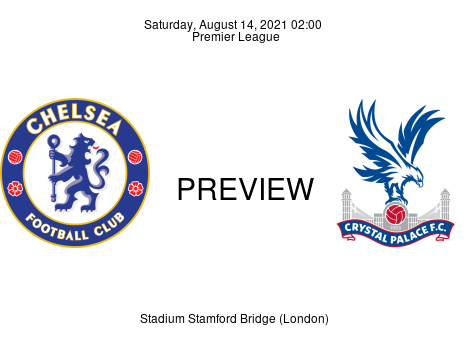 Match Preview Chelsea vs Crystal Palace Premier League Aug 14, 2021