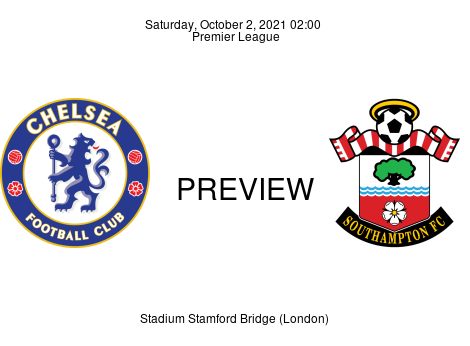 Match Preview Chelsea vs Southampton Premier League Oct 2, 2021