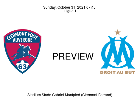 Match Preview Clermont vs Olympique Marseille Ligue 1 Oct 31, 2021