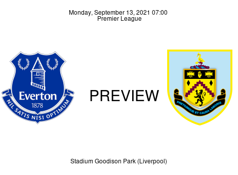Match Preview Everton vs Burnley Premier League Sep 13, 2021