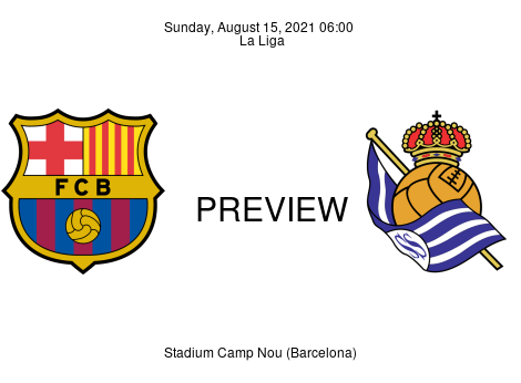 Match Preview FC Barcelona vs Real Sociedad La Liga Aug 15, 2021