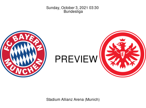 Match Preview FC Bayern München vs Eintracht Frankfurt Bundesliga Oct 3, 2021