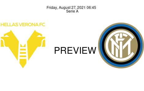 Match Preview Hellas Verona vs Inter Serie A Aug 27, 2021