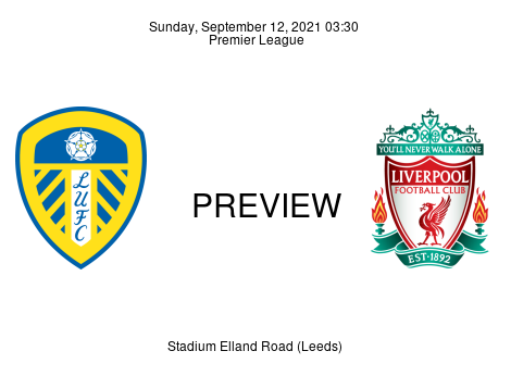 Match Preview Leeds United vs Liverpool Premier League Sep 12, 2021