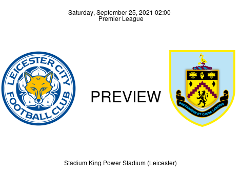 Match Preview Leicester City vs Burnley Premier League Sep 25, 2021