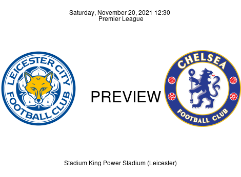 Match Preview Leicester City vs Chelsea Premier League Nov 20, 2021