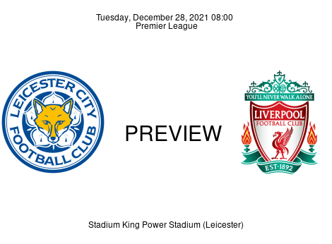 Match Preview Leicester City vs Liverpool Premier League Dec 28, 2021