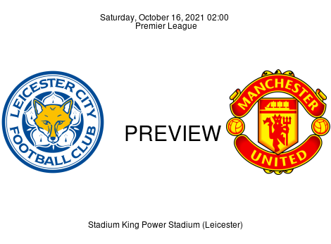 Match Preview Leicester City vs Manchester United Premier League Oct 16, 2021