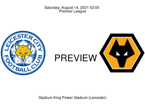 Match Preview Leicester City vs Wolverhampton Wanderers Premier League Aug 14, 2021