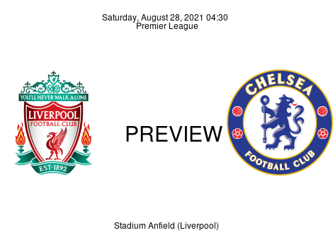 Match Preview Liverpool vs Chelsea Premier League Aug 28, 2021
