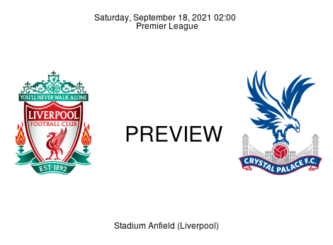 Match Preview Liverpool vs Crystal Palace Premier League Sep 18, 2021