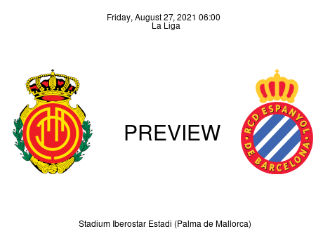 Match Preview Mallorca vs Espanyol La Liga Aug 27, 2021