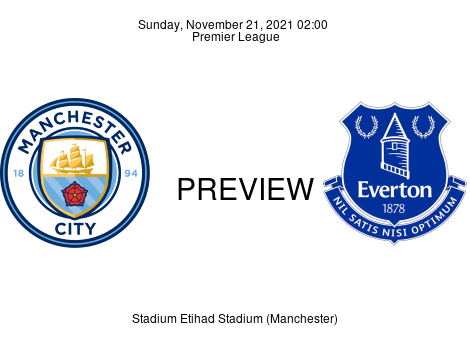 Match Preview Manchester City vs Everton Premier League Nov 21, 2021