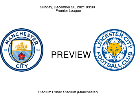 Match Preview Manchester City vs Leicester City Premier League Dec 26, 2021