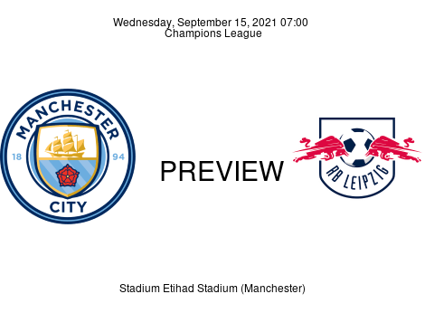 Match Preview Manchester City vs RB Leipzig Champions League Sep 15, 2021
