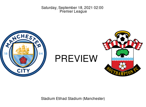 Match Preview Manchester City vs Southampton Premier League Sep 18, 2021
