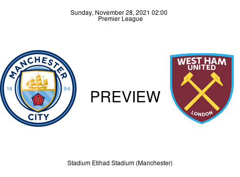 Match Preview Manchester City vs West Ham United Premier League Nov 28, 2021