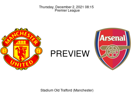 Match Preview Manchester United vs Arsenal Premier League Dec 2, 2021