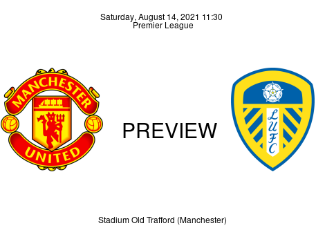 Match Preview Manchester United vs Leeds United Premier League Aug 14, 2021