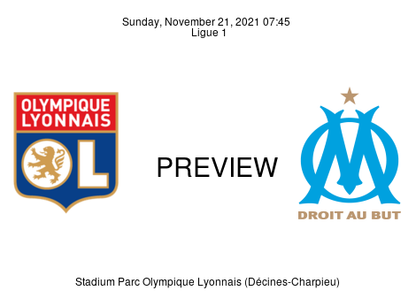 Match Preview Olympique Lyonnais vs Olympique Marseille Ligue 1 Nov 21, 2021