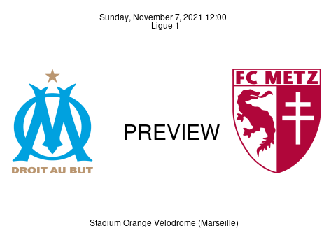 Match Preview Olympique Marseille vs Metz Ligue 1 Nov 7, 2021