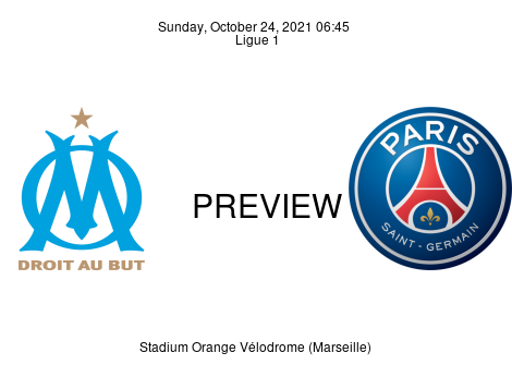 Match Preview Olympique Marseille vs Paris Saint Germain Ligue 1 Oct 24, 2021