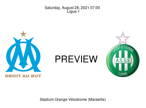 Match Preview Olympique Marseille vs Saint-Étienne Ligue 1 Aug 28, 2021