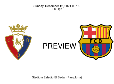 Match Preview Osasuna vs FC Barcelona La Liga Dec 12, 2021