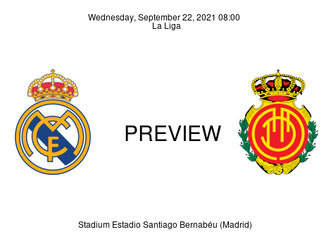 Match Preview Real Madrid vs Mallorca La Liga Sep 22, 2021