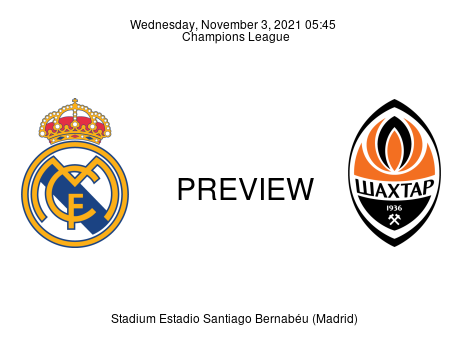 Match Preview Real Madrid vs Shakhtar Donetsk Champions League Nov 3, 2021