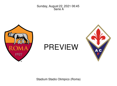 Match Preview Roma vs Fiorentina Serie A Aug 22, 2021