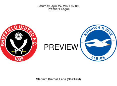 Match Preview Sheffield United vs Brighton & Hove Albion Premier League Apr 24, 2021