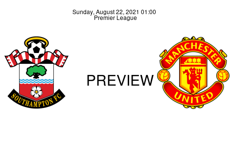 Match Preview Southampton vs Manchester United Premier League Aug 22, 2021
