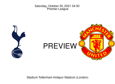 Match Preview Tottenham Hotspur vs Manchester United Premier League Oct 30, 2021