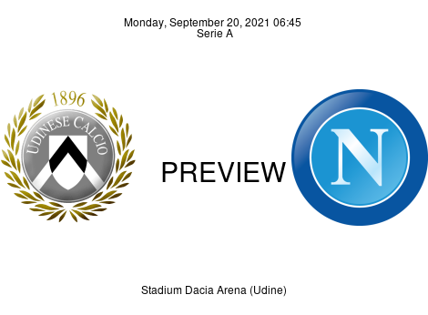Match Preview Udinese vs Napoli Serie A Sep 20, 2021