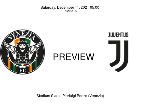 Match Preview Venezia vs Juventus Serie A Dec 11, 2021