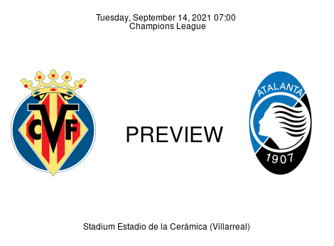 Match Preview Villarreal vs Atalanta Champions League Sep 14, 2021