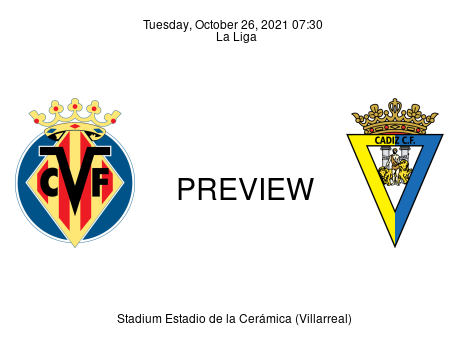 Match Preview Villarreal vs Cádiz La Liga Oct 26, 2021