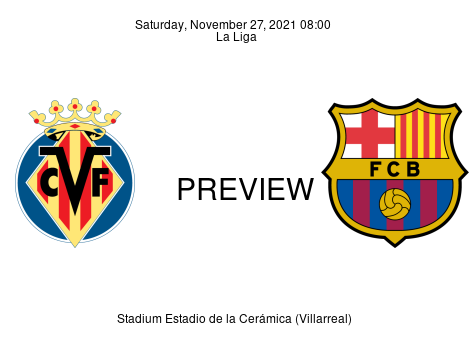 Match Preview Villarreal vs FC Barcelona La Liga Nov 27, 2021