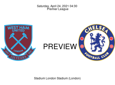 Match Preview West Ham United vs Chelsea Premier League Apr 24, 2021