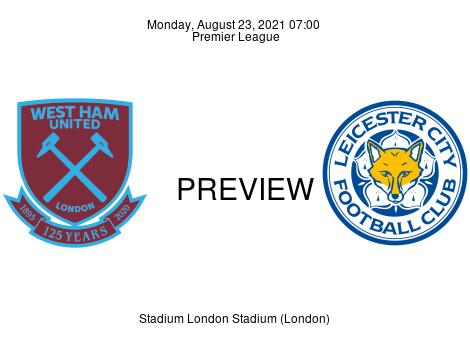 Match Preview West Ham United vs Leicester City Premier League Aug 23, 2021