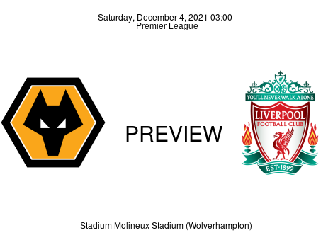 Match Preview Wolverhampton Wanderers vs Liverpool Premier League Dec 4, 2021